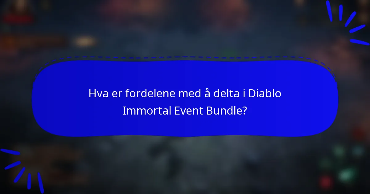 Hva er fordelene med å delta i Diablo Immortal Event Bundle?