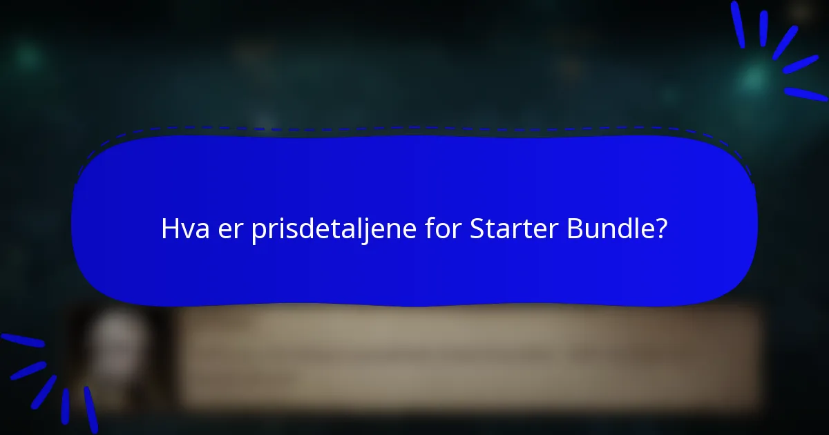 Hva er prisdetaljene for Starter Bundle?