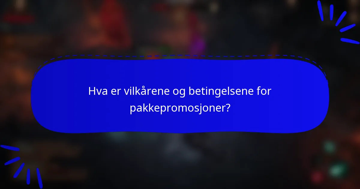 Hva er vilkårene og betingelsene for pakkepromosjoner?