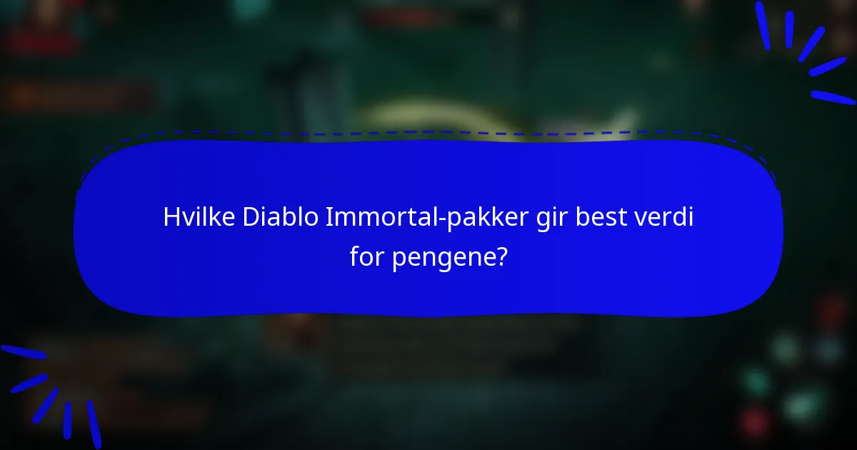 Hvilke Diablo Immortal-pakker gir best verdi for pengene?