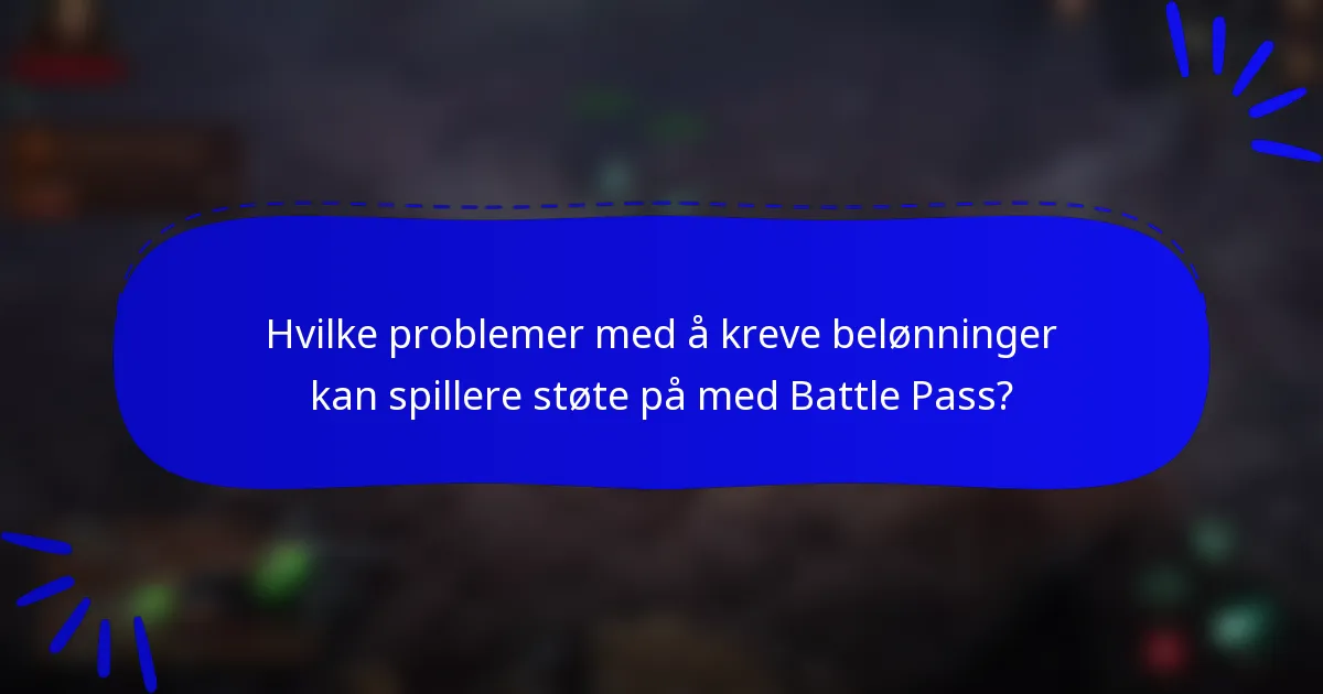 Hvilke problemer med å kreve belønninger kan spillere støte på med Battle Pass?