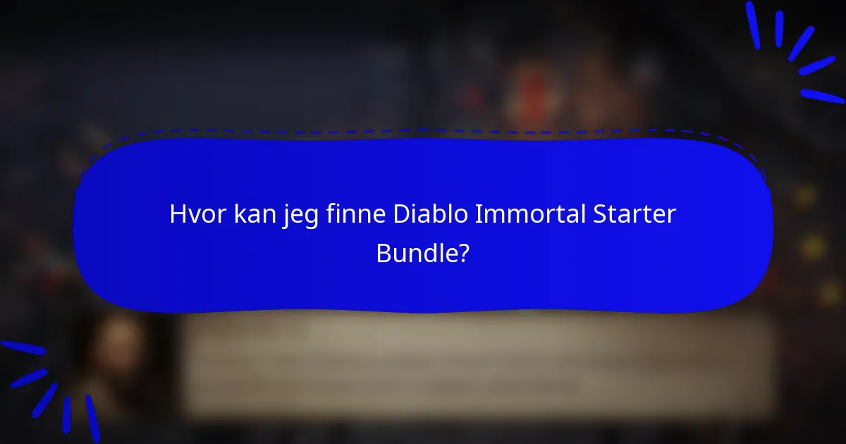 Hvor kan jeg finne Diablo Immortal Starter Bundle?