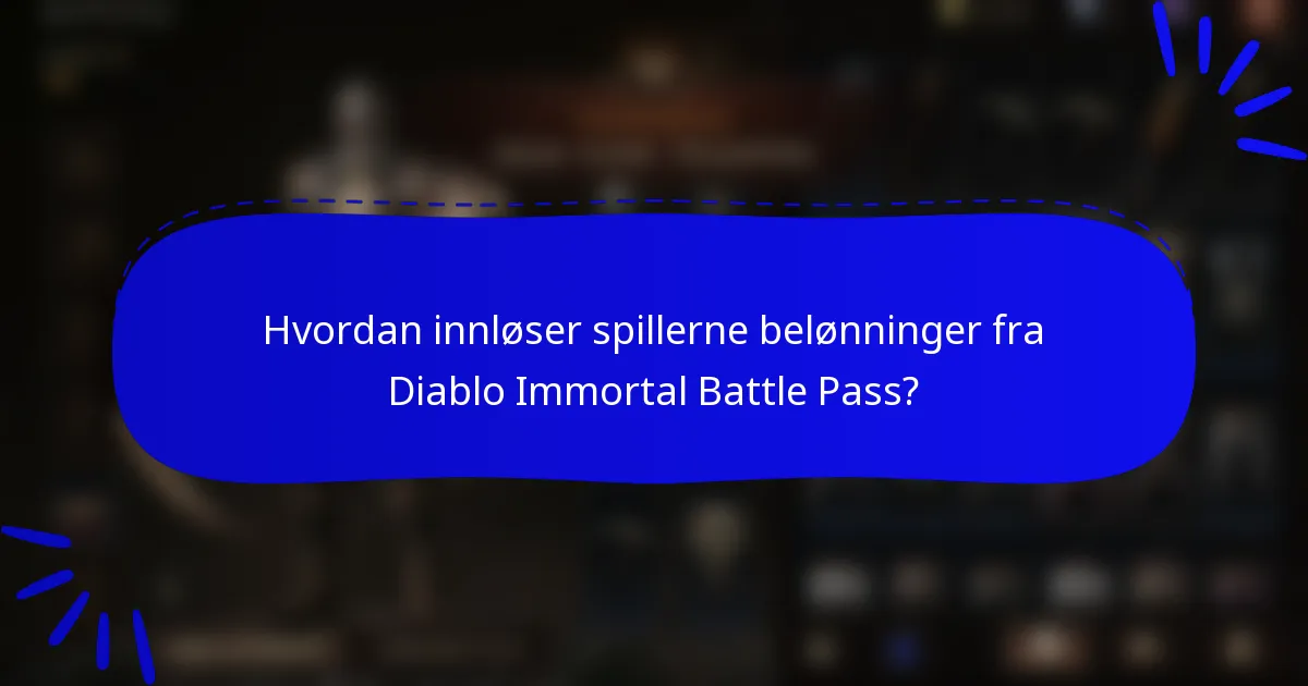 Hvordan innløser spillerne belønninger fra Diablo Immortal Battle Pass?