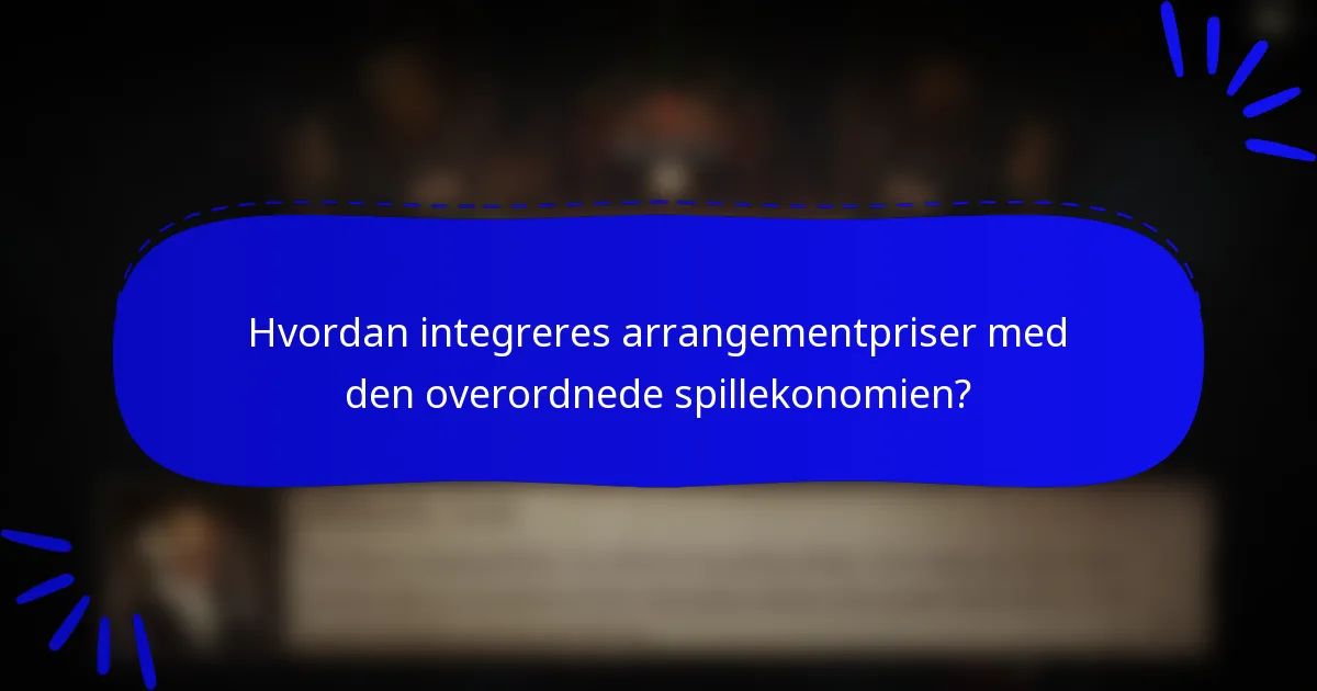 Hvordan integreres arrangementpriser med den overordnede spillekonomien?