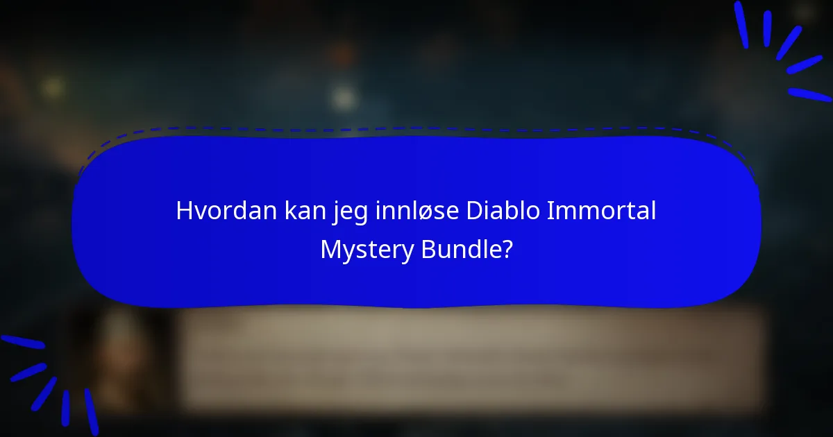 Hvordan kan jeg innløse Diablo Immortal Mystery Bundle?