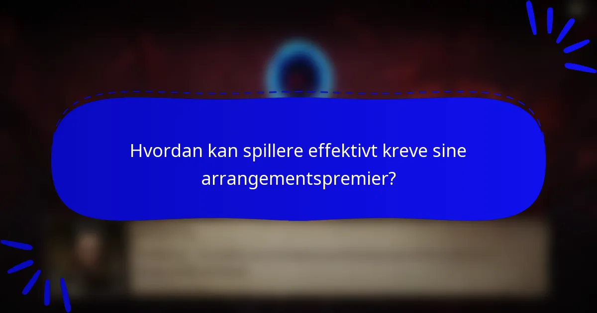 Hvordan kan spillere effektivt kreve sine arrangementspremier?