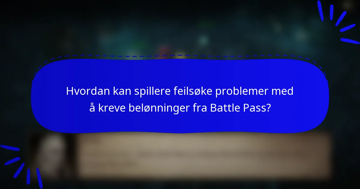 Hvordan kan spillere feilsøke problemer med å kreve belønninger fra Battle Pass?