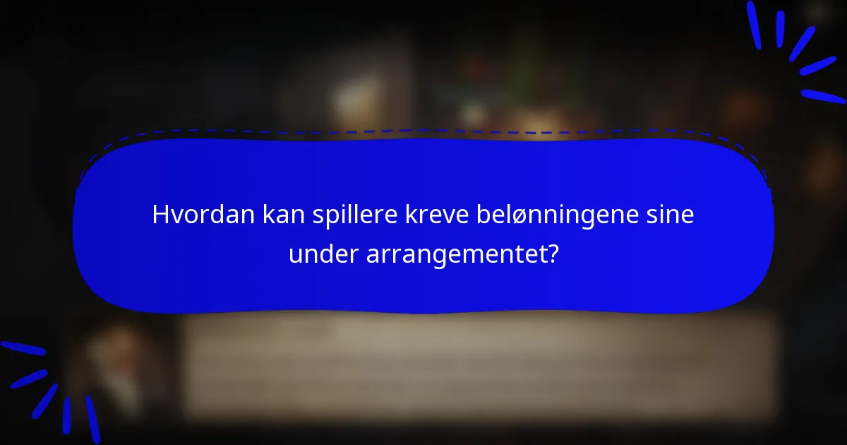 Hvordan kan spillere kreve belønningene sine under arrangementet?