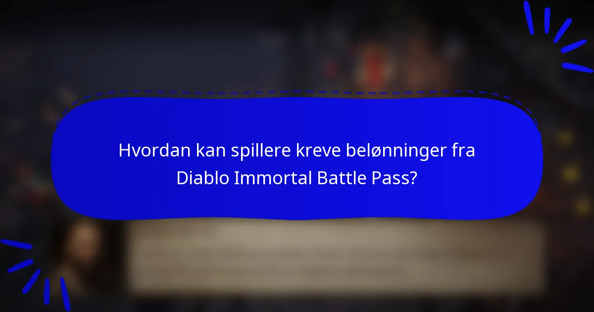 Hvordan kan spillere kreve belønninger fra Diablo Immortal Battle Pass?