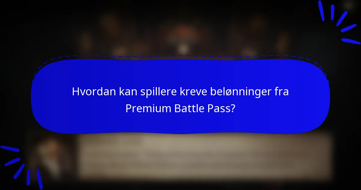 Hvordan kan spillere kreve belønninger fra Premium Battle Pass?