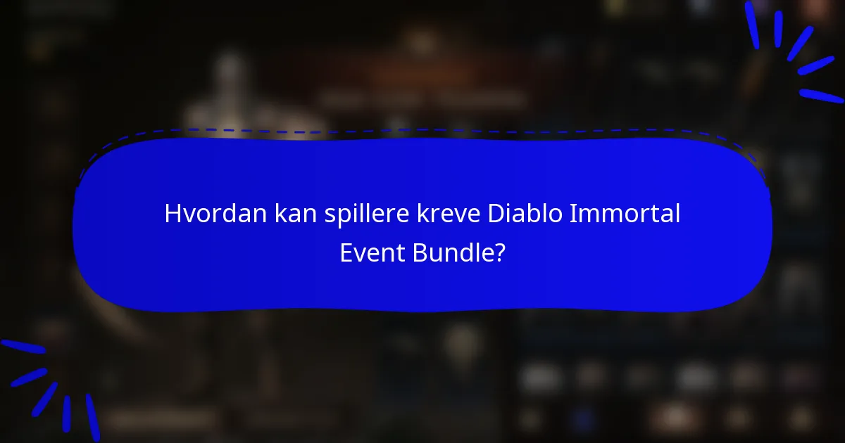 Hvordan kan spillere kreve Diablo Immortal Event Bundle?
