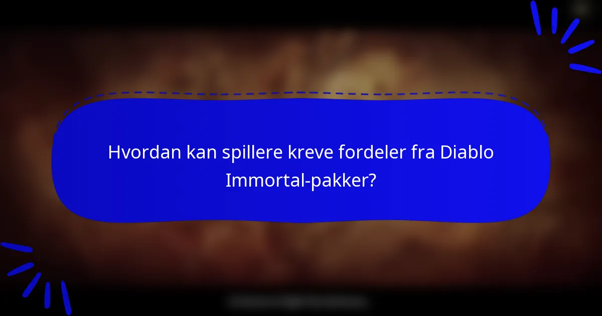 Hvordan kan spillere kreve fordeler fra Diablo Immortal-pakker?