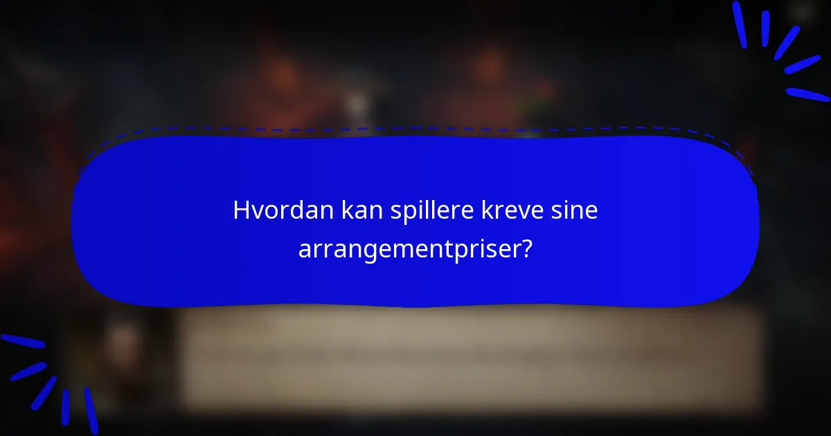 Hvordan kan spillere kreve sine arrangementpriser?