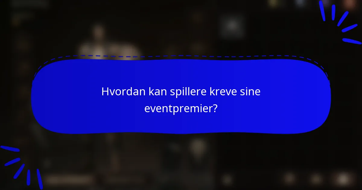 Hvordan kan spillere kreve sine eventpremier?