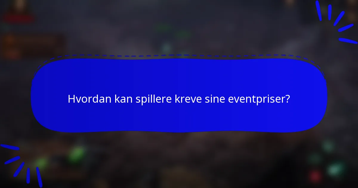 Hvordan kan spillere kreve sine eventpriser?