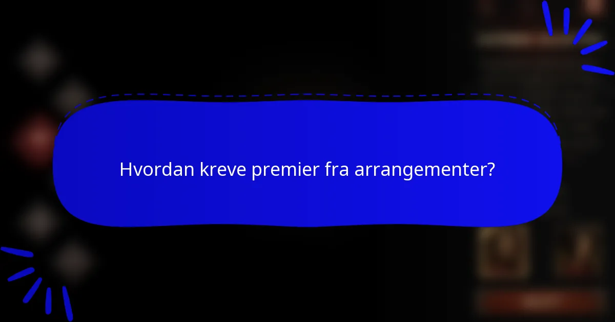 Hvordan kreve premier fra arrangementer?