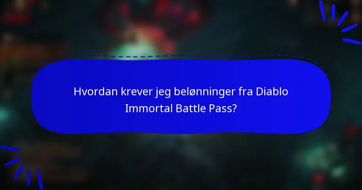 Hvordan krever jeg belønninger fra Diablo Immortal Battle Pass?