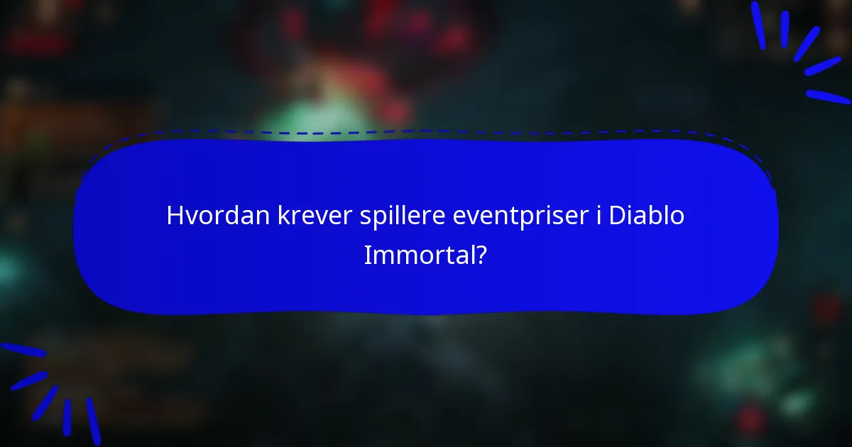 Hvordan krever spillere eventpriser i Diablo Immortal?