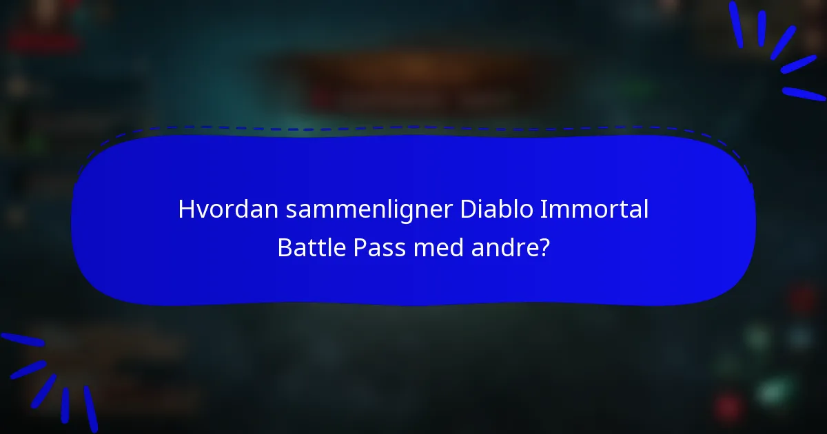 Hvordan sammenligner Diablo Immortal Battle Pass med andre?
