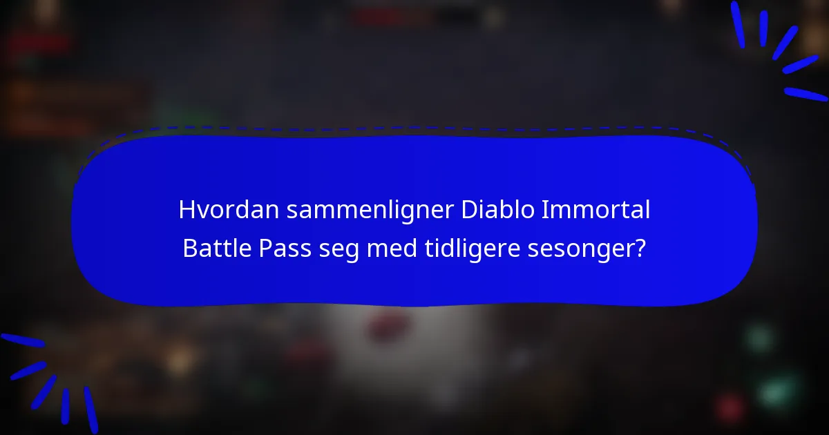 Hvordan sammenligner Diablo Immortal Battle Pass seg med tidligere sesonger?