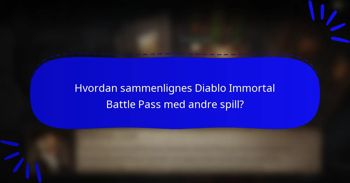 Hvordan sammenlignes Diablo Immortal Battle Pass med andre spill?