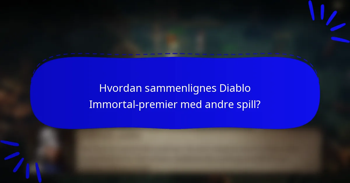 Hvordan sammenlignes Diablo Immortal-premier med andre spill?