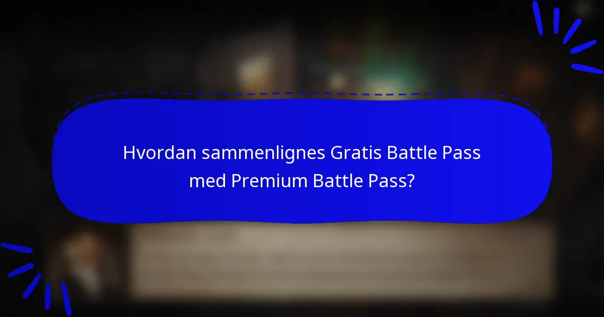 Hvordan sammenlignes Gratis Battle Pass med Premium Battle Pass?
