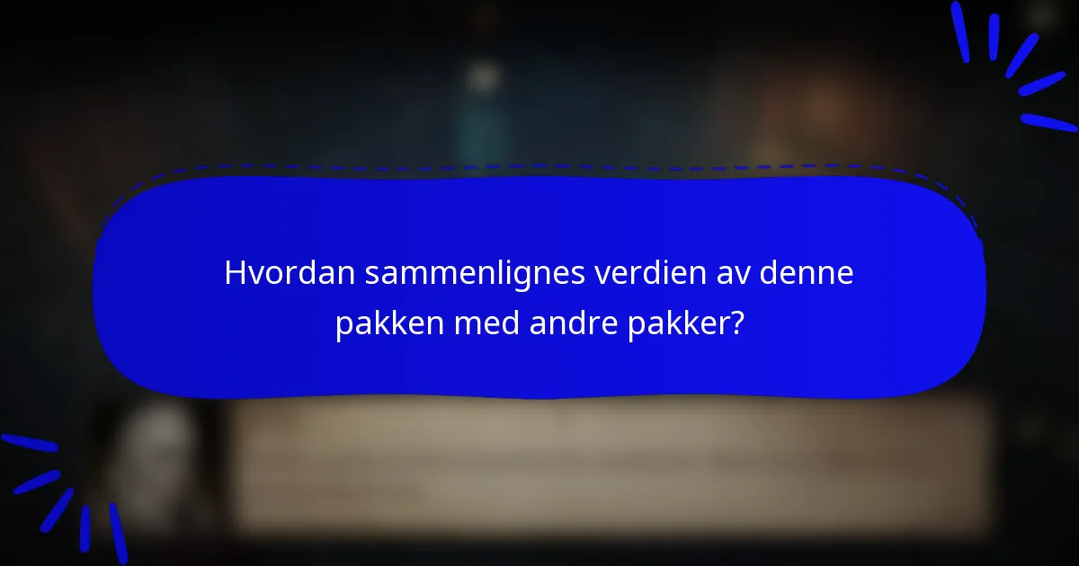 Hvordan sammenlignes verdien av denne pakken med andre pakker?