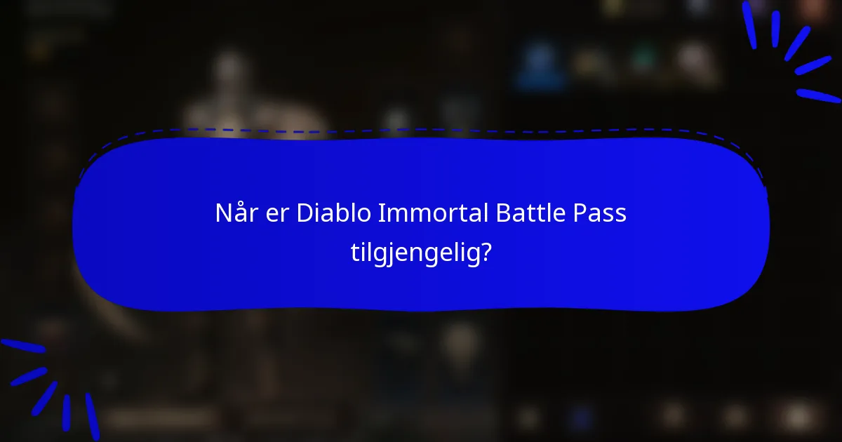Når er Diablo Immortal Battle Pass tilgjengelig?