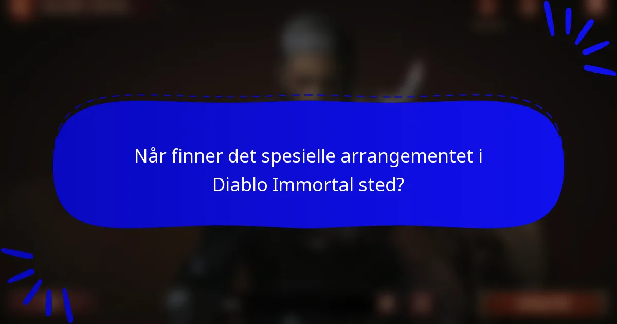 Når finner det spesielle arrangementet i Diablo Immortal sted?